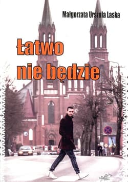 Łatwo nie będzie - Laska Małgorzata Urszula