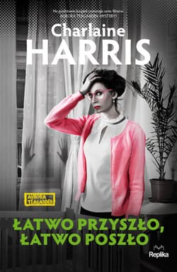 Łatwo przyszło łatwo poszło. Aurora Teagarden - Charlaine  Harris