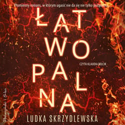 Łatwopalna - audiobook - Ludka Skrzydlewska