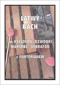 Łatwy Bach na ksylofon/dzwonki/marimbę/wibrafon... - Tadeusz Pawson