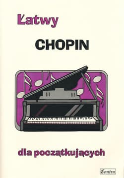 Łatwy Chopin dla początkujących - Agnieszka Górecka