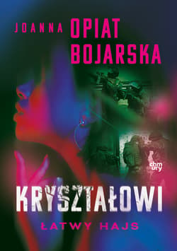 Łatwy hajs. Kryształowi. Tom 2 - Joanna Opiat-Bojarska