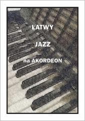 Łatwy jazz na akordeon - A. Częstochowski