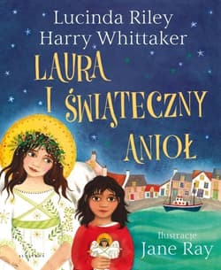 Laura i Świąteczny Anioł - Harry Whittaker, Lucinda Riley