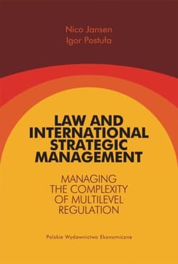 Law and International Strategic Management Managing the Complexity of Multilevel Regulation - Jansen Nico