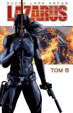 Lazarus tom 5 Odstrzał - Greg Rucka, Lark Michael