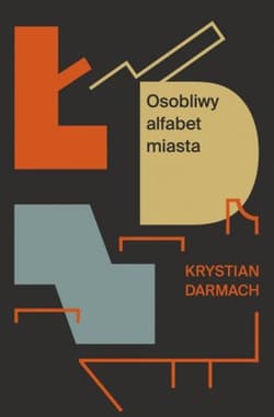 ŁDZ Osobliwy alfabet miasta - Krystian Darmach