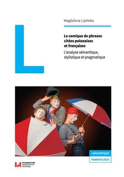 Le comique de phrases autonymiques polonaises et françaises Analyse sémantique, stylistique et pragmatique - Magdalena Lipińska