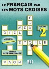 Le Francais Par Les Mots Croises - Praca zbiorowa