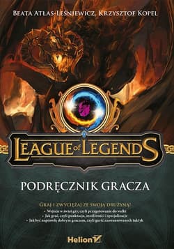 League of Legends Podręcznik gracza - Atłas-Leśniewicz Beata, Kopel Krzysztof