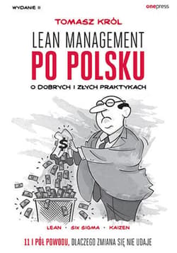 Lean management po polsku. O dobrych i złych praktykach. Wydanie II - ebook - Tomasz Król