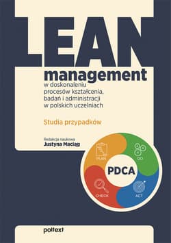 Lean management w doskonaleniu procesów kształcenia, badań i administracji w polskich uczelniach - Opracowanie Zbiorowe