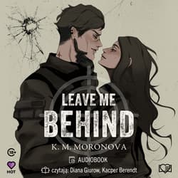 Leave Me Behind - audiobook - K. M. Moronova