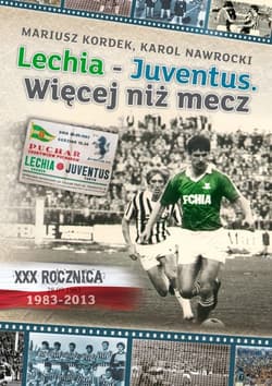 Lechia Juventus Więcej niż mecz - Kordek Mariusz, Nawrocki Karol