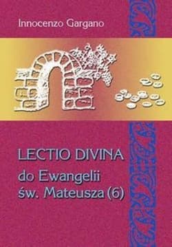 Lecito Devina Do Ewangelii Mateusza 6 Izrael nie uznaje Jezusa Mesjasza (rozdz. 19,1-22,46)/ Tom 28 - Gargano Innocenzo