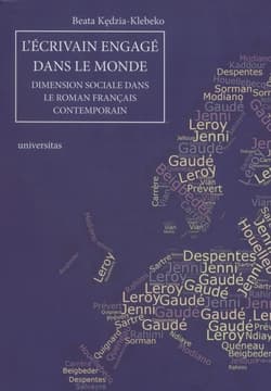 Lecrivain engage dans le monde Dimension sociale dans le roman français contemporain - Beata Klebeko