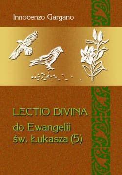 Lectio Divina do Ewangelii św. Łukasza (5) - Gargano Innocenzo