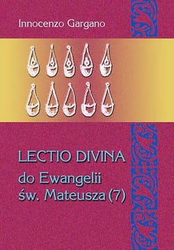 Lectio divina do Ewangelii św. Mateusza 7 Biada i mowa eschatologiczna (rozdz. 23,1 - 25,46) / Tom 29 - Gargano Innocenzo