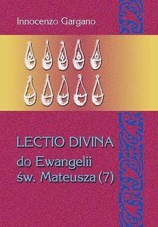 Lectio divina do Ewangelii św. Mateusza 7 Biada i mowa eschatologiczna (rozdz. 23,1 - 25,46) / Tom 29 - Gargano Innocenzo