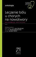 Leczenie bólu u chorych na nowotwory -  Wordliczek Jerzy,  Zajączkowska Renata