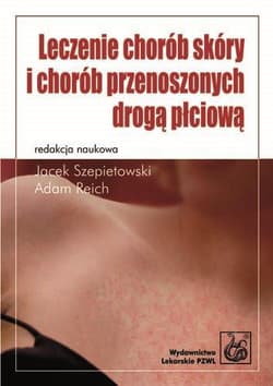 Leczenie chorób skóry i chorób przenoszonych... -  Szepietowski Jacek,  Reich Adam