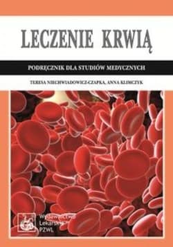 Leczenie krwią - Niechwiadowicz-Czapka Teresa, Anna Klimczyk