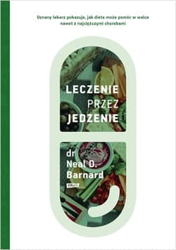 Leczenie przez jedzenie - Neal D. Barnard