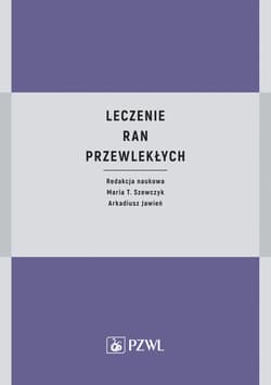 Leczenie ran przewlekłych - Szewczyk Maria T., Arkadiusz Jawień