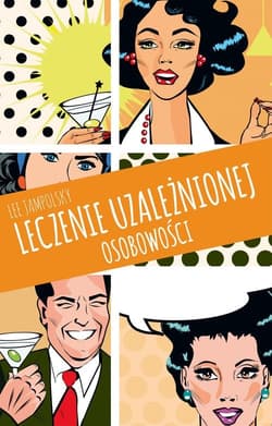 Leczenie uzależnionej osobowości - Lee Jampolsky