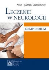 Leczenie w neurologii. Kompendium - Anna Członkowska,  Członkowski Andrzej