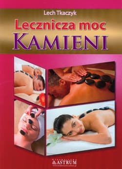 Lecznicza moc kamieni - Lech Tkaczyk