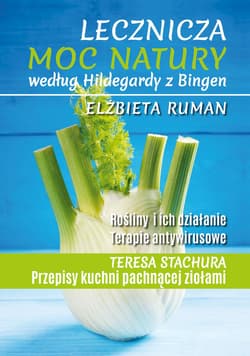 Lecznicza moc natury według Hildegardy z Bingen - Elżbieta Ruman