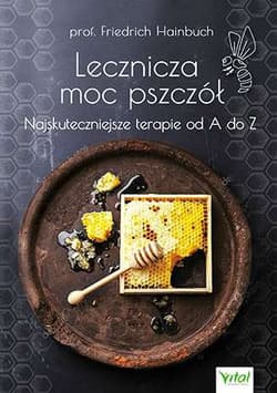 Lecznicza moc pszczół - Friedrich Hainbuch