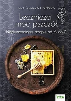 Lecznicza moc pszczół - Friedrich Hainbuch