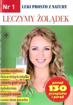 Leczymy żołądek. Leki prosto z natury. Nr. 1 - Praca zbiorowa