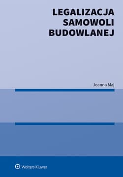 Legalizacja samowoli budowlanej - Joanna Maj