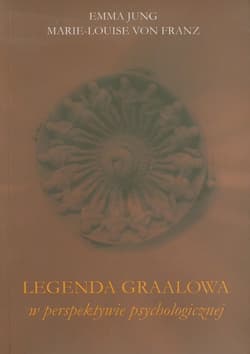 Legenda graalowa w perspektywie psychologicznej - Jung Emma