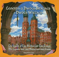 Legenda o dwóch braciach i dwóch wieżach The legend of two brothers and two towers Die Legende uber zwei Bruder und zwei Turme - Katarzyna Małkowska