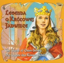 Legenda o królowej Jadwidze The legend of Queen Hedwig Die Legende uber Konigin Hedwig - Katarzyna Małkowska, Bogusław Michalec