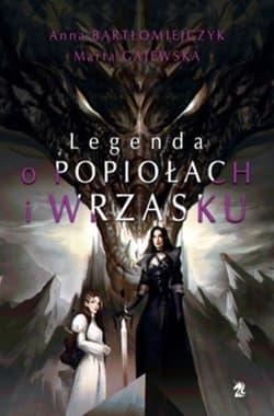 Legenda o popiołach i wrzasku reedycja - Bartłomiejczyk Anna, Gajewska Marta