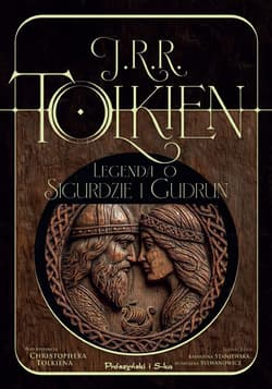 Legenda o Sigurdzie i Gudrun Pod redakcją Christophera Tolkiena