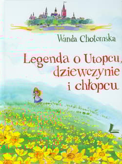 Legenda o Utopcu dziewczynie i chłopcu - Wanda Chotomska
