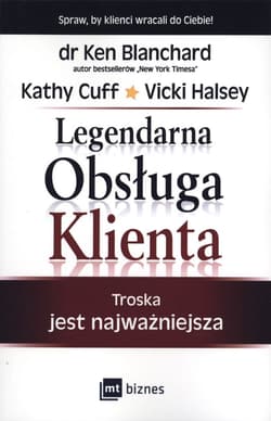 Legendarna Obsługa Klienta Troska jest najważniejsza - Cuff Kathy, Halsey Vicki