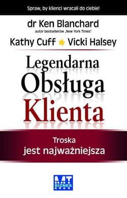 Legendarna Obsługa Klienta Troska jest najważniejsza - Cuff Kathy, Halsey Vicki