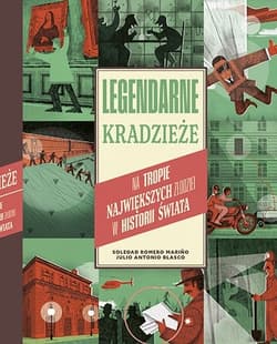 Legendarne kradzieże. Na tropie największych złodziei w historii świata