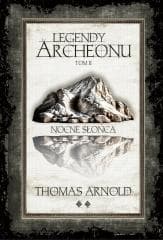 Legendy Archeonu T.2 Nocne Słońca (barw. brzegi) - Arnold Thomas