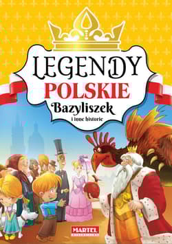 Legendy polskie Bazyliszek i inne historie - Opracowanie Zbiorowe