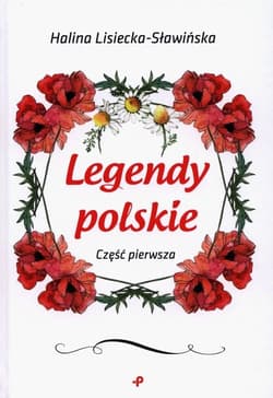 Legendy polskie Część pierwsza