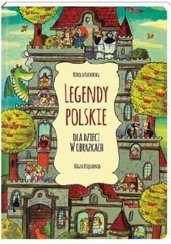 Legendy polskie dla dzieci w obrazkach - Nikola Kucharska , Nikola Kucharska&nbsp;