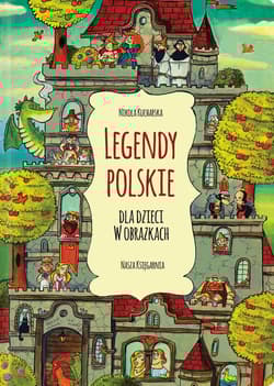 Legendy polskie dla dzieci w obrazkach - Nikola Kucharska , Nikola Kucharska&nbsp;